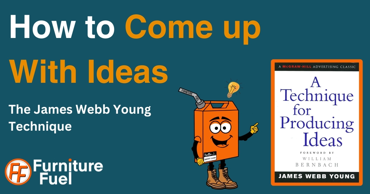 how to come up with ideas the James Webb Young technique - Furniture Fuel blog