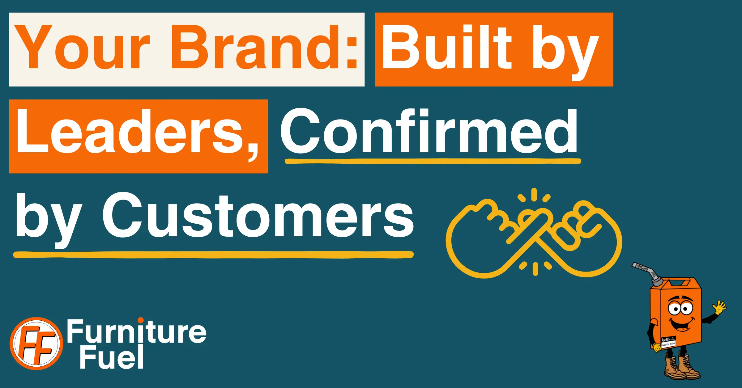 A featured image with the title, Your Brand: Built by Leaders, Confirmed by Customers.