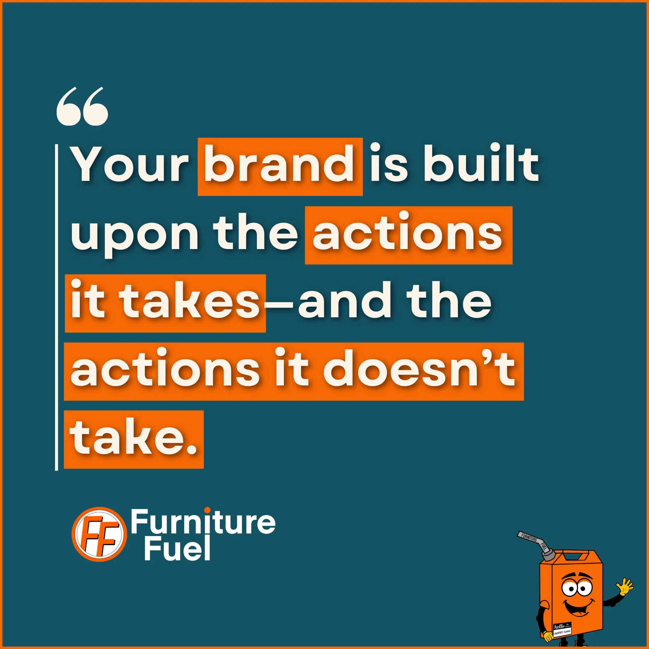 The image is a quote from the article: a brand is built upon the actions it takes and doesn’t take.
