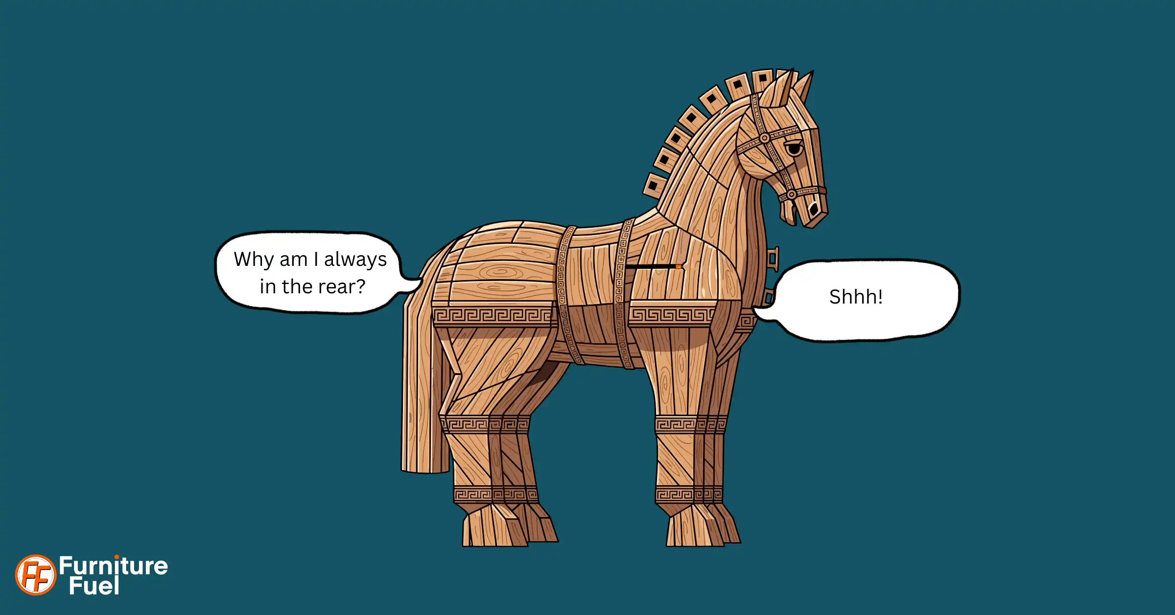 An image of a trojan horse, with a speech bubble at the back saying why am i always in the rear, then one at the front saying shhh.